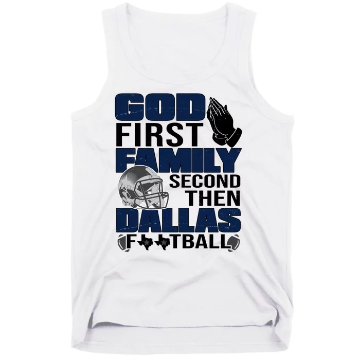 God First Family Second Then Dallas Football Funny Gift Tank Top