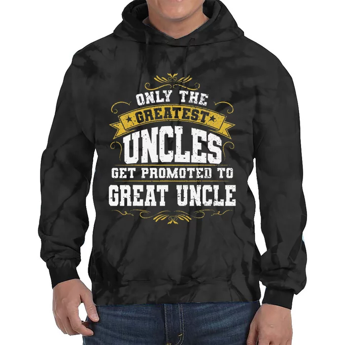 Gift for First Time Great Uncle Uncles Great Uncle Tie Dye Hoodie