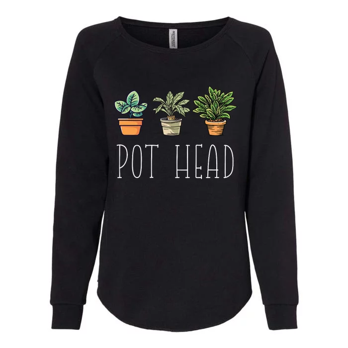 Gardening Farmer Funny Pot Head Plants Gardener Mom Womens California Wash Sweatshirt