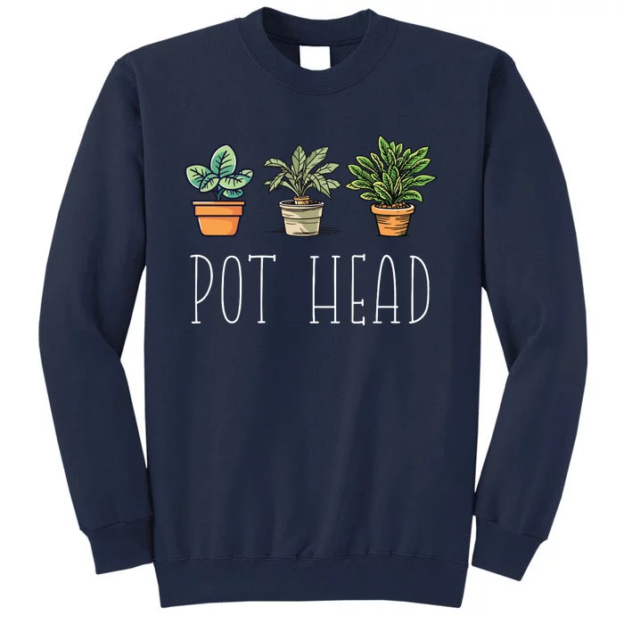 Gardening Farmer Funny Pot Head Plants Gardener Mom Tall Sweatshirt