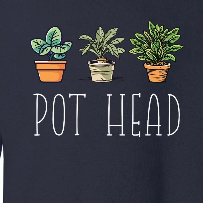 Gardening Farmer Funny Pot Head Plants Gardener Mom Toddler Sweatshirt