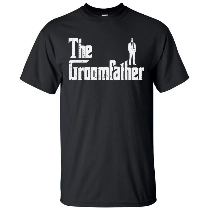 Groom Father Funny Wedding Party Rehearsal Dinner Dad Tall T-Shirt