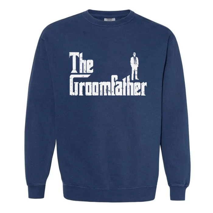 Groom Father Funny Wedding Party Rehearsal Dinner Dad Garment-Dyed Sweatshirt