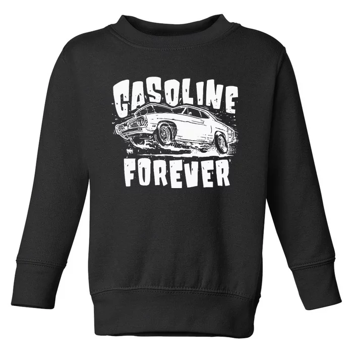 Gasoline Forever Funny Gas Cars Toddler Sweatshirt