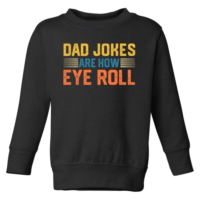 Gift For Father Day Funny Dad Toddler Sweatshirt