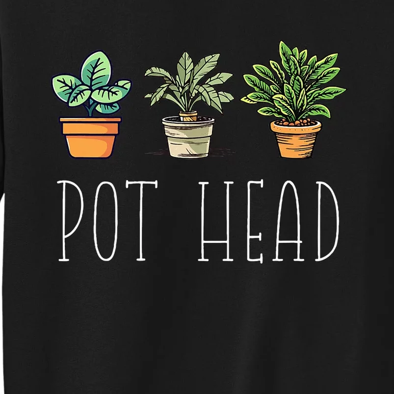 Gardening Farmer Funny Pot Head Plants Gardener Mom Sweatshirt