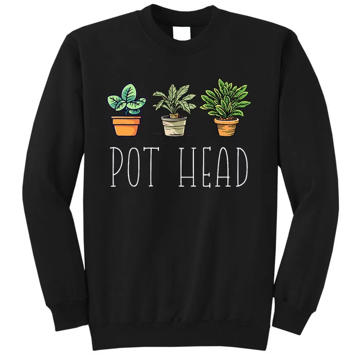 Gardening Farmer Funny Pot Head Plants Gardener Mom Sweatshirt