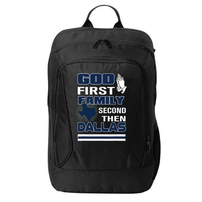 God First Family Second Then Dallas Dallas Lovers Oufit City Backpack