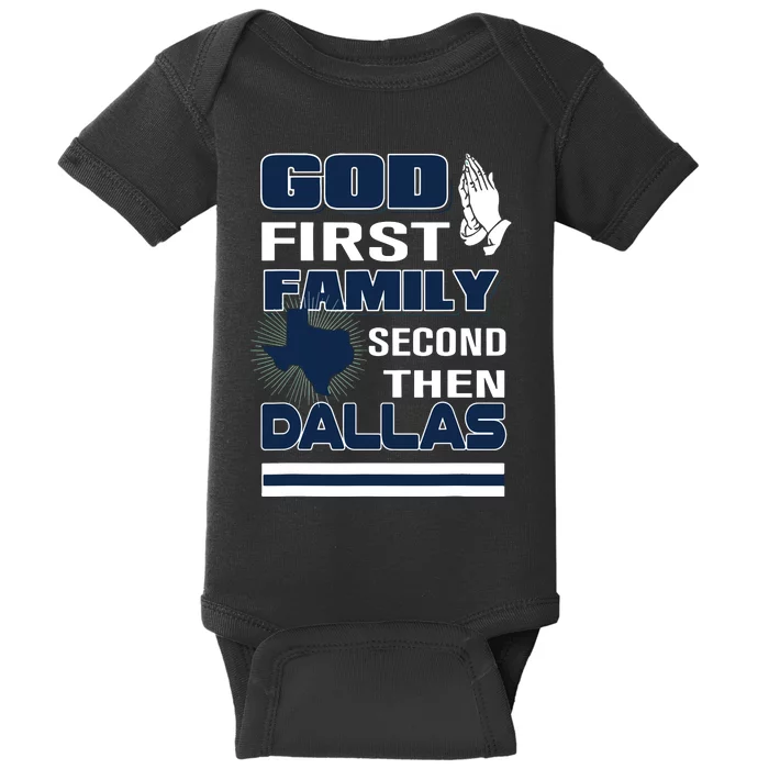 God First Family Second Then Dallas Dallas Lovers Oufit Baby Bodysuit