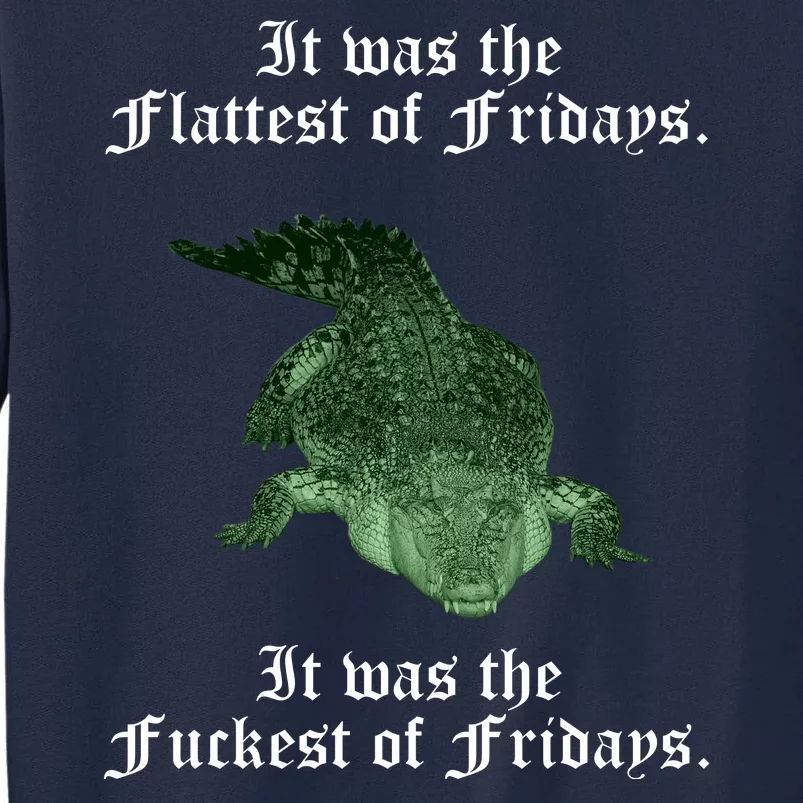 Gator Flat Fuck Friday's Funny Tall Sweatshirt