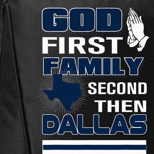 God First Family Second Then Dallas. Dallas Lovers Oufit City Backpack