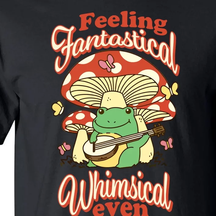 Gotfunny Feeling Fantastical Whimsical Even Tall T-Shirt