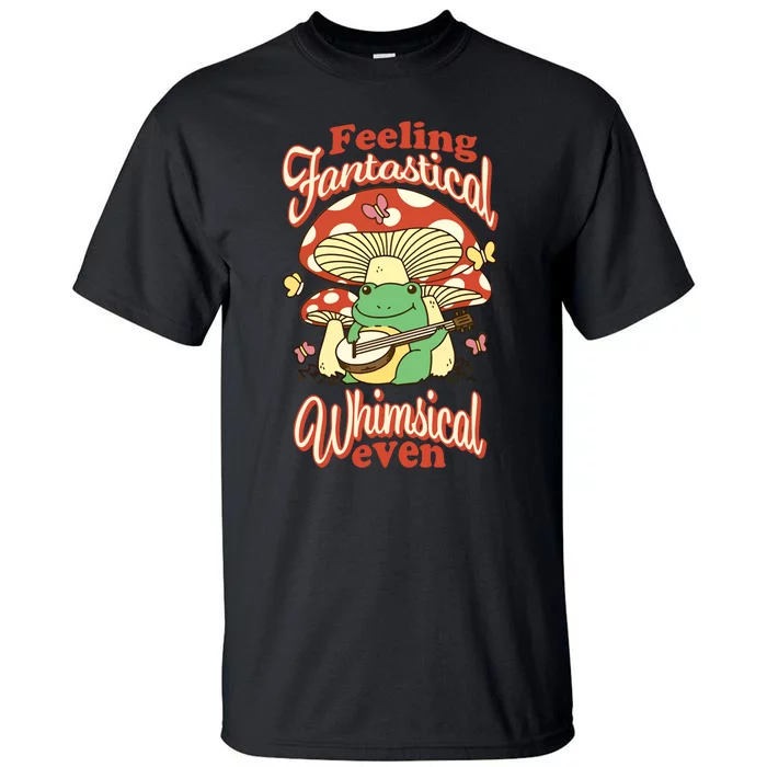 Gotfunny Feeling Fantastical Whimsical Even Tall T-Shirt