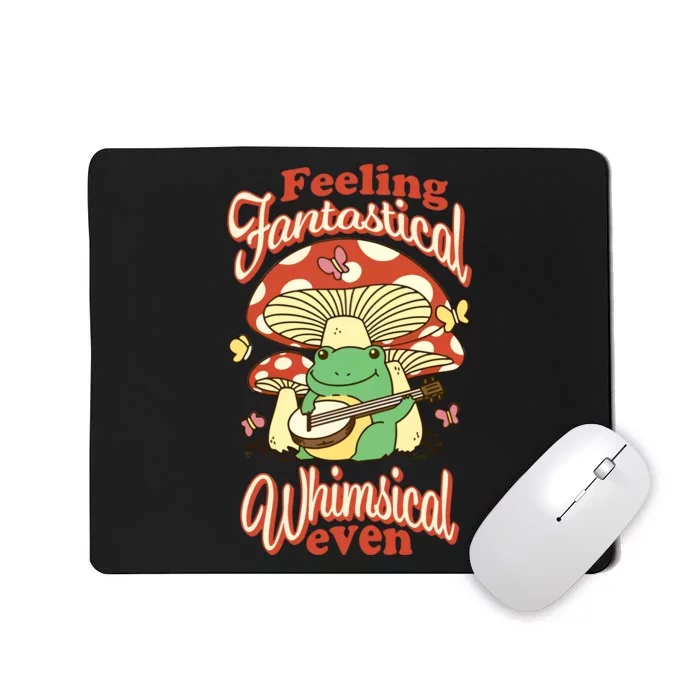 Gotfunny Feeling Fantastical Whimsical Even Mousepad