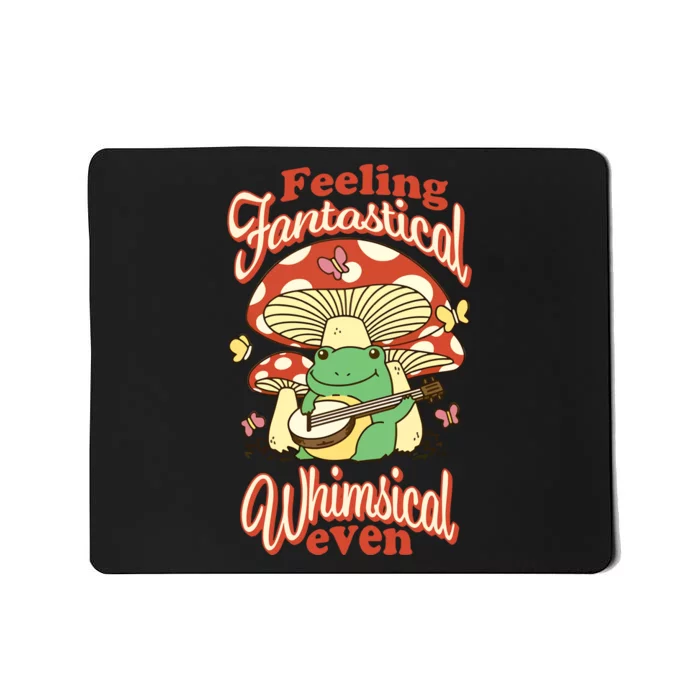 Gotfunny Feeling Fantastical Whimsical Even Mousepad