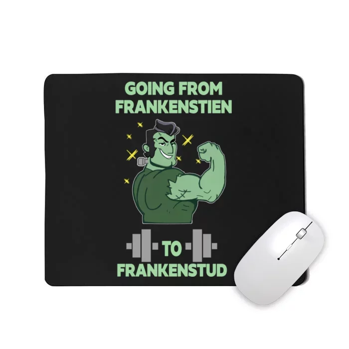 Going From Frankenstein To Frankenstud Mousepad