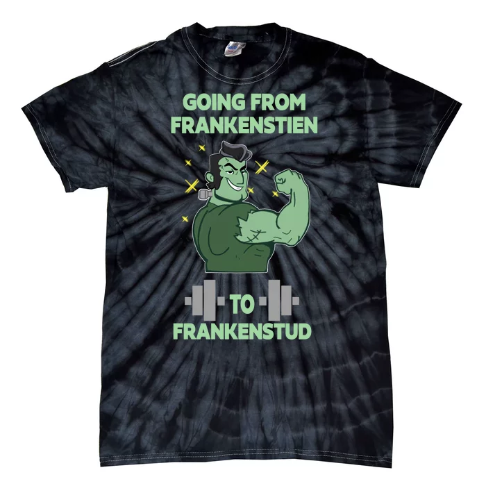 Going From Frankenstein To Frankenstud Tie-Dye T-Shirt