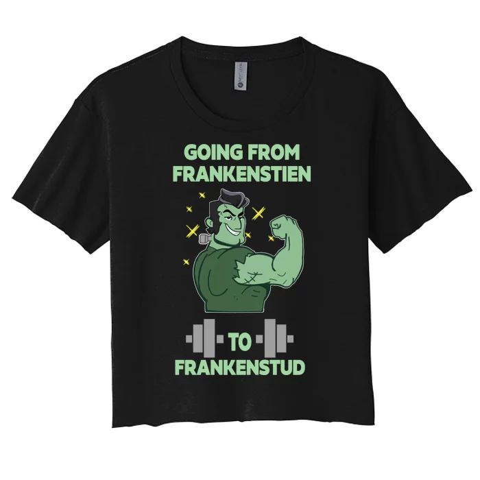 Going From Frankenstein To Frankenstud Women's Crop Top Tee