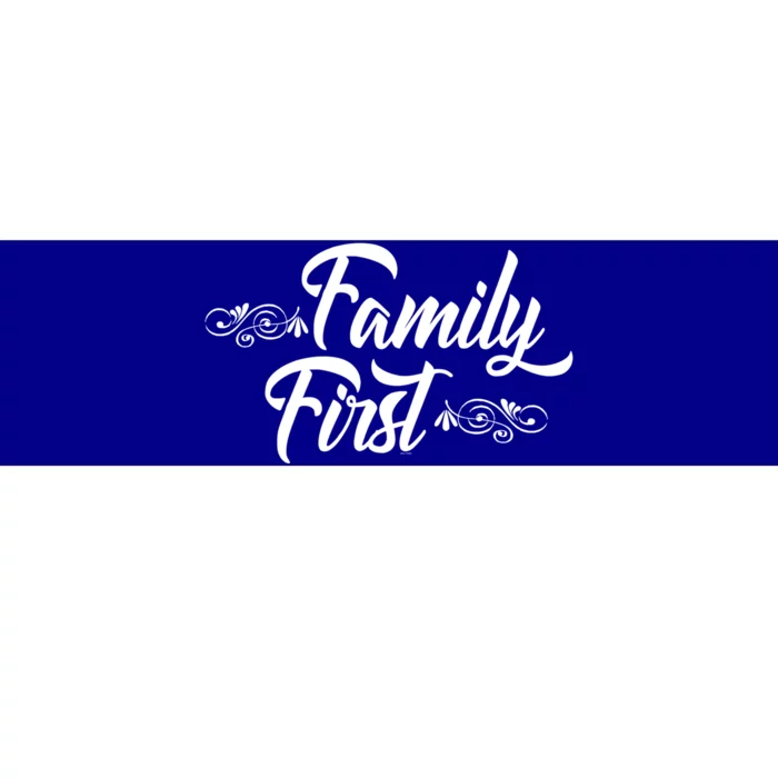 Gift For Family Members Family First Gift Bumper Sticker