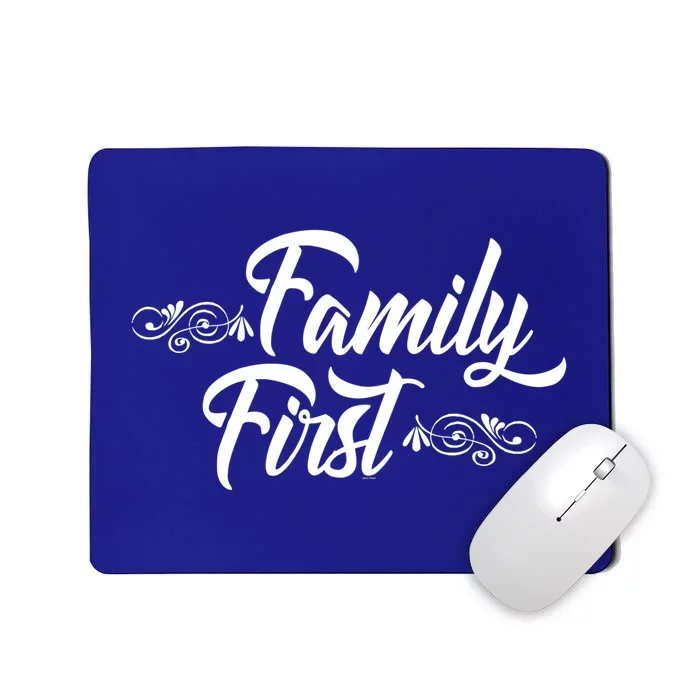 Gift For Family Members Family First Gift Mousepad