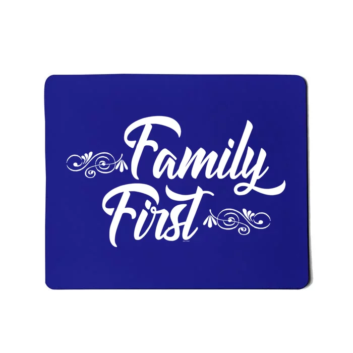 Gift For Family Members Family First Gift Mousepad