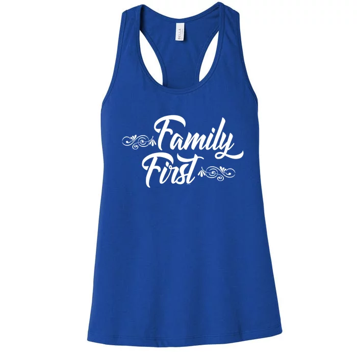 Gift For Family Members Family First Gift Women's Racerback Tank