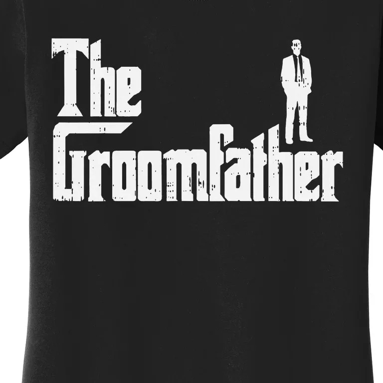 Groom Father Funny Wedding Party Rehearsal Dinner Dad Gift Women's T-Shirt