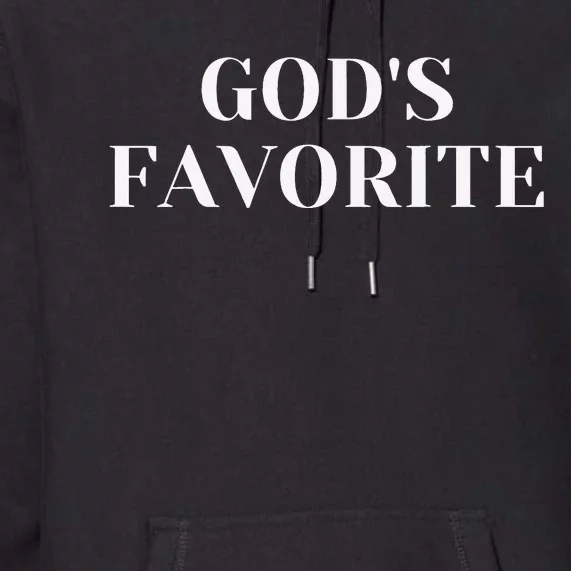 God's Favorite funny saying quotes Premium Hoodie