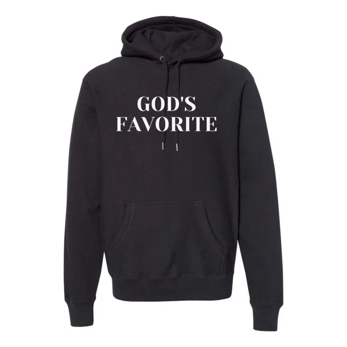 God's Favorite funny saying quotes Premium Hoodie