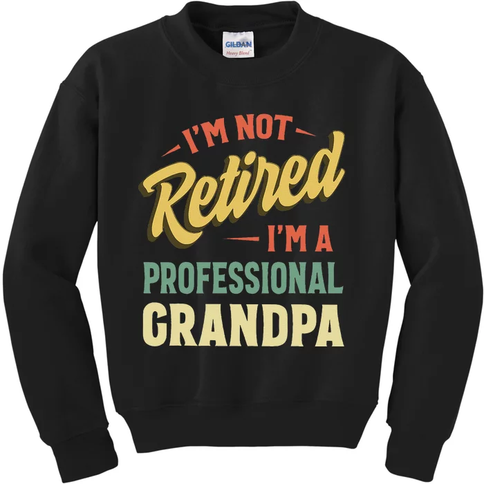 Grandpas Funny Fathers Day Retired Grandpa Kids Sweatshirt