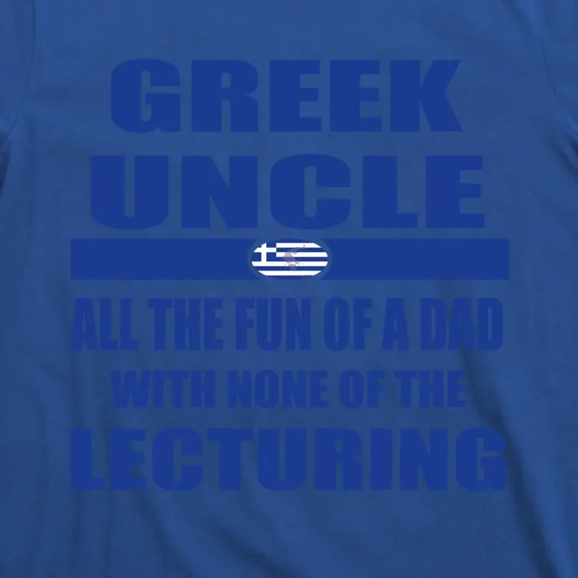 Greece Flag Fun Greek Uncle Greek History Funny Sayings Meaningful Gift T-Shirt