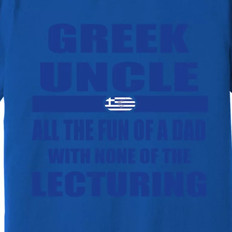 Greece Flag Fun Greek Uncle Greek History Funny Sayings Meaningful Gift Premium T-Shirt