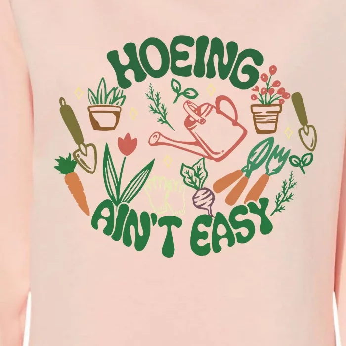 Gardening Funny Garden Hoeing Aint Easy Womens California Wash Sweatshirt