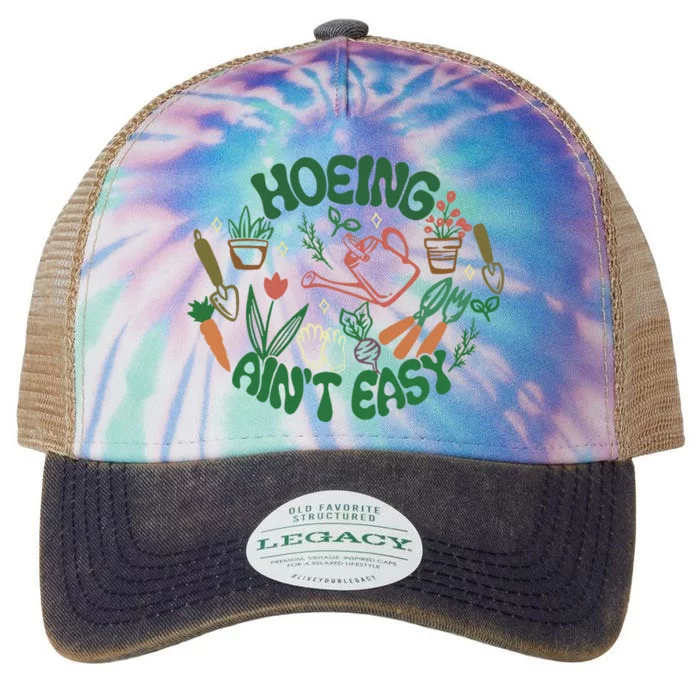 Gardening Funny Garden Hoeing Aint Easy Legacy Tie Dye Trucker Hat