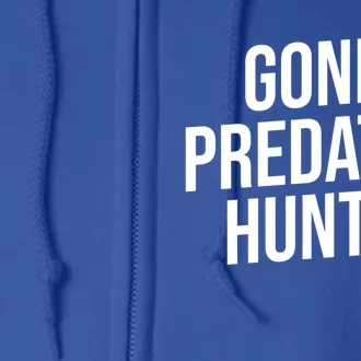 Gift For Gamers Gone Predator Hunting Gaming Swag Gift Full Zip Hoodie