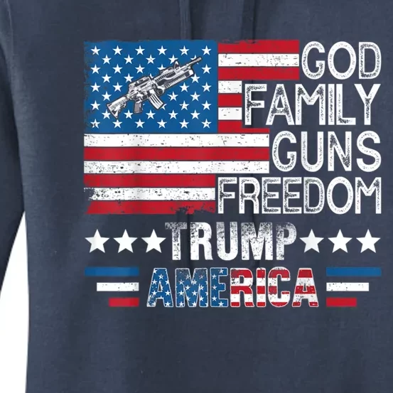 God Family Guns And Freedom Pro Trump 2024 Maga American Flag Gift Women's Pullover Hoodie