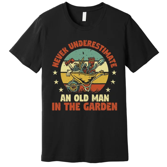 Gardener Funny Gardening An Old Man In The Garden Plant Premium T-Shirt