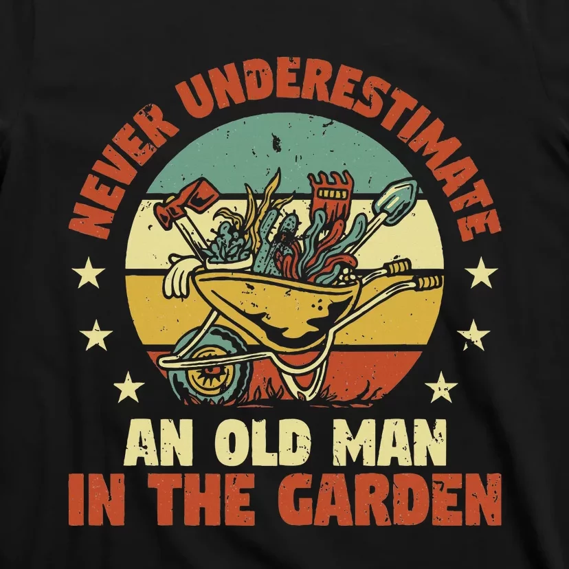 Gardener Funny Gardening An Old Man In The Garden Plant T-Shirt