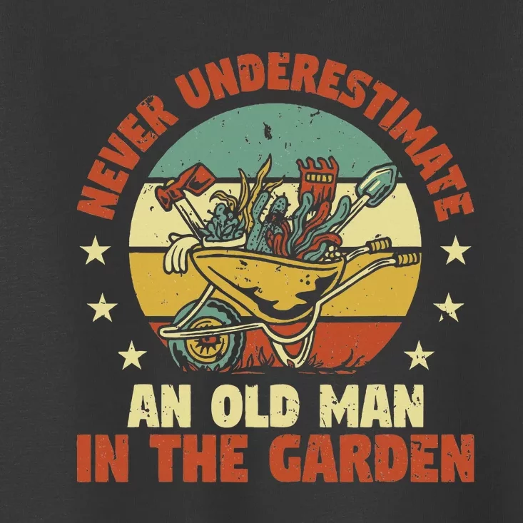 Gardener Funny Gardening An Old Man In The Garden Plant Toddler T-Shirt