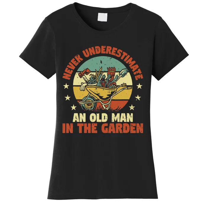 Gardener Funny Gardening An Old Man In The Garden Plant Women's T-Shirt