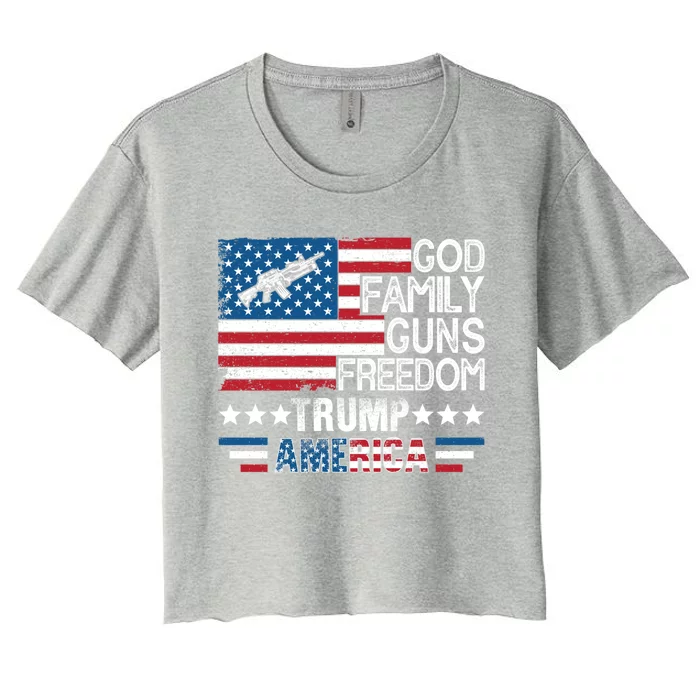 God Family Guns And Freedom Pro Trump 2024 Maga American Flag Gift Women's Crop Top Tee