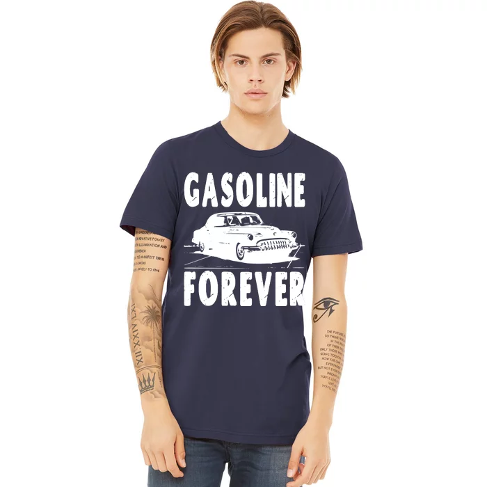 Gasoline Forever Premium T-Shirt