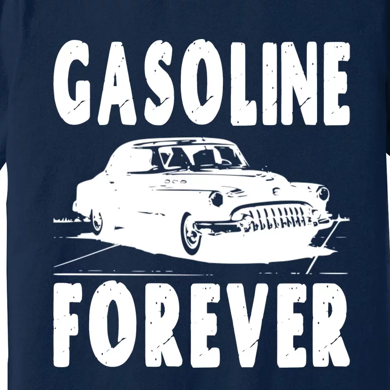 Gasoline Forever Premium T-Shirt