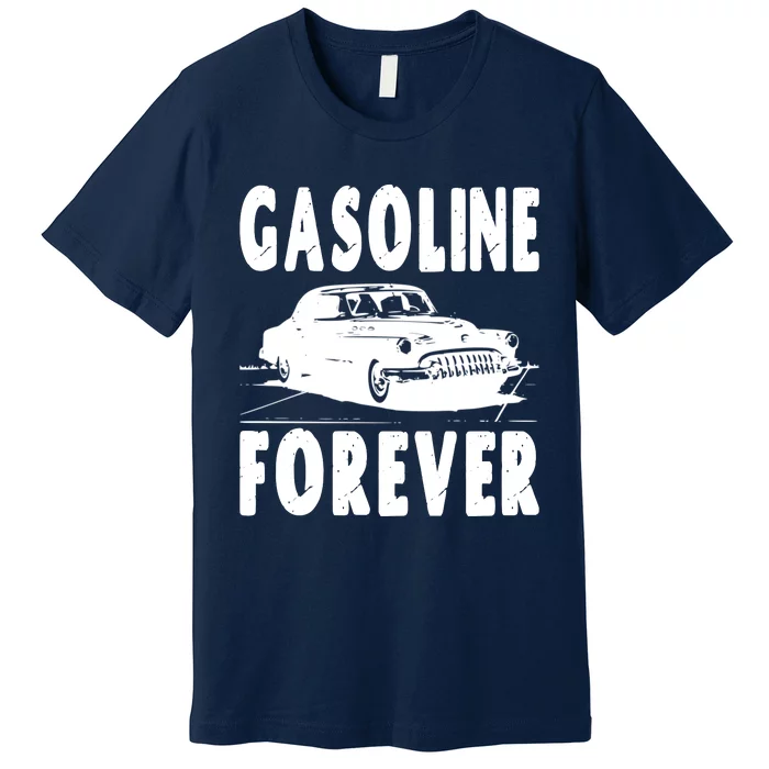 Gasoline Forever Premium T-Shirt