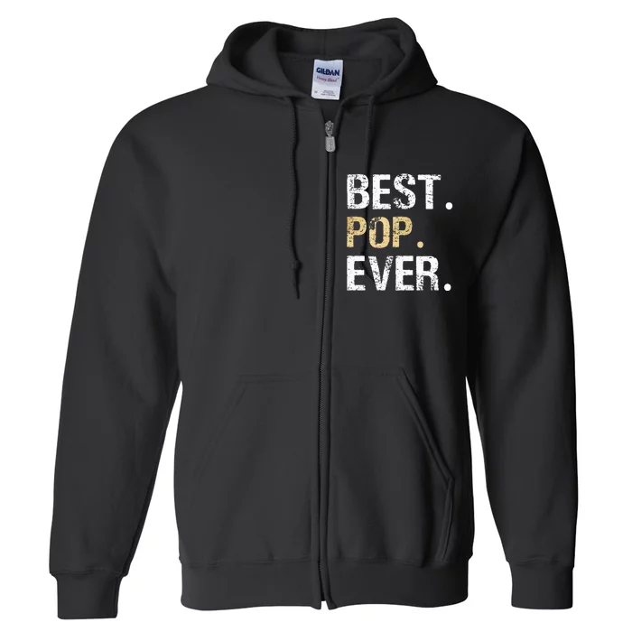 Gift From Granddaughter Grandson Grandkids Best Pop Ever Full Zip Hoodie