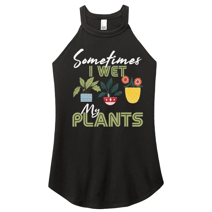 Gardening Flower Garden Gardener I Wet My Plants Women’s Perfect Tri Rocker Tank