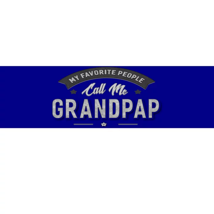 Grandpap Funny Gift My Favorite People Call Me Grandpap Gift Bumper Sticker