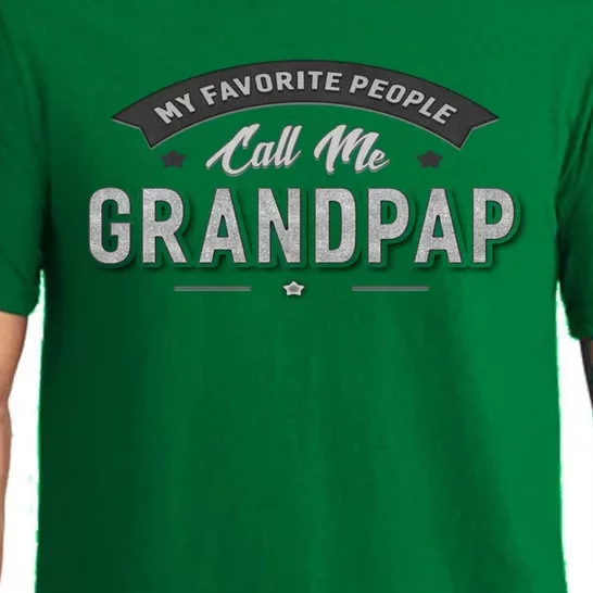 Grandpap Funny Gift My Favorite People Call Me Grandpap Gift Pajama Set