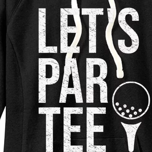 Gift for Golfer and Golf Lover Let's ParTee Funny Golfing Women's Fleece Hoodie