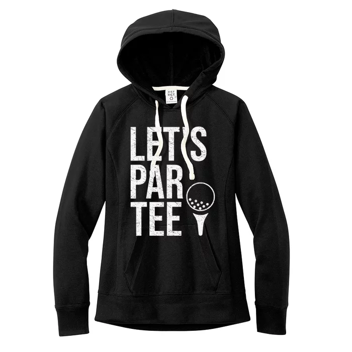 Gift for Golfer and Golf Lover Let's ParTee Funny Golfing Women's Fleece Hoodie